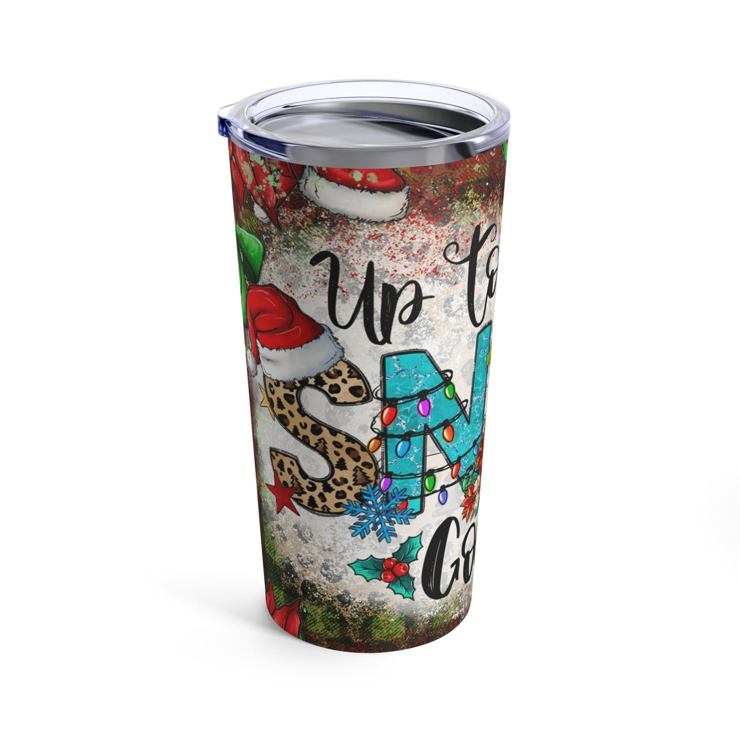 Up To Snow Good Tumbler 20oz