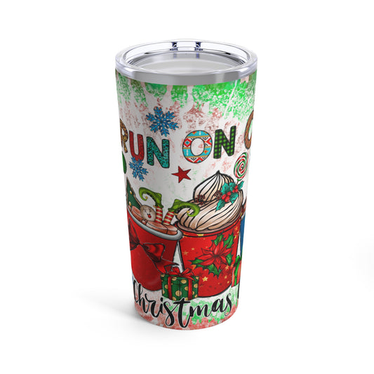 I Run on Coffee and Christmas Cheer Tumbler 20oz