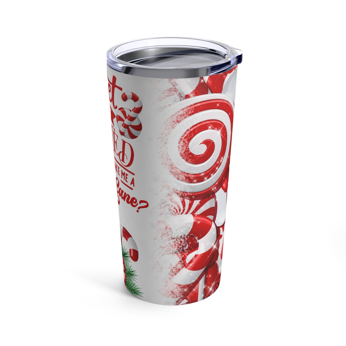 Sweet But Twisted - Candy Cane Tumbler 20oz