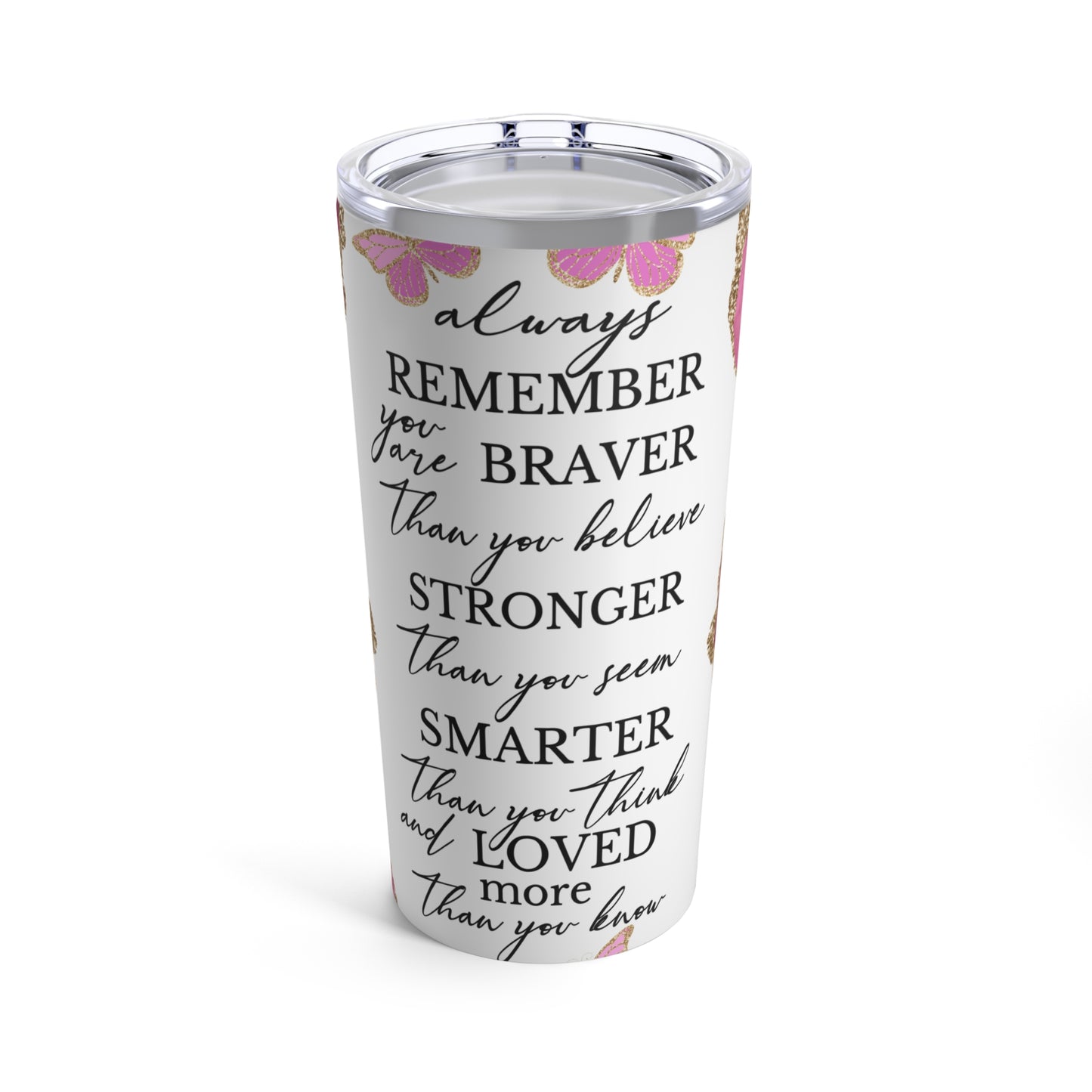 Always Remember Tumbler 20oz