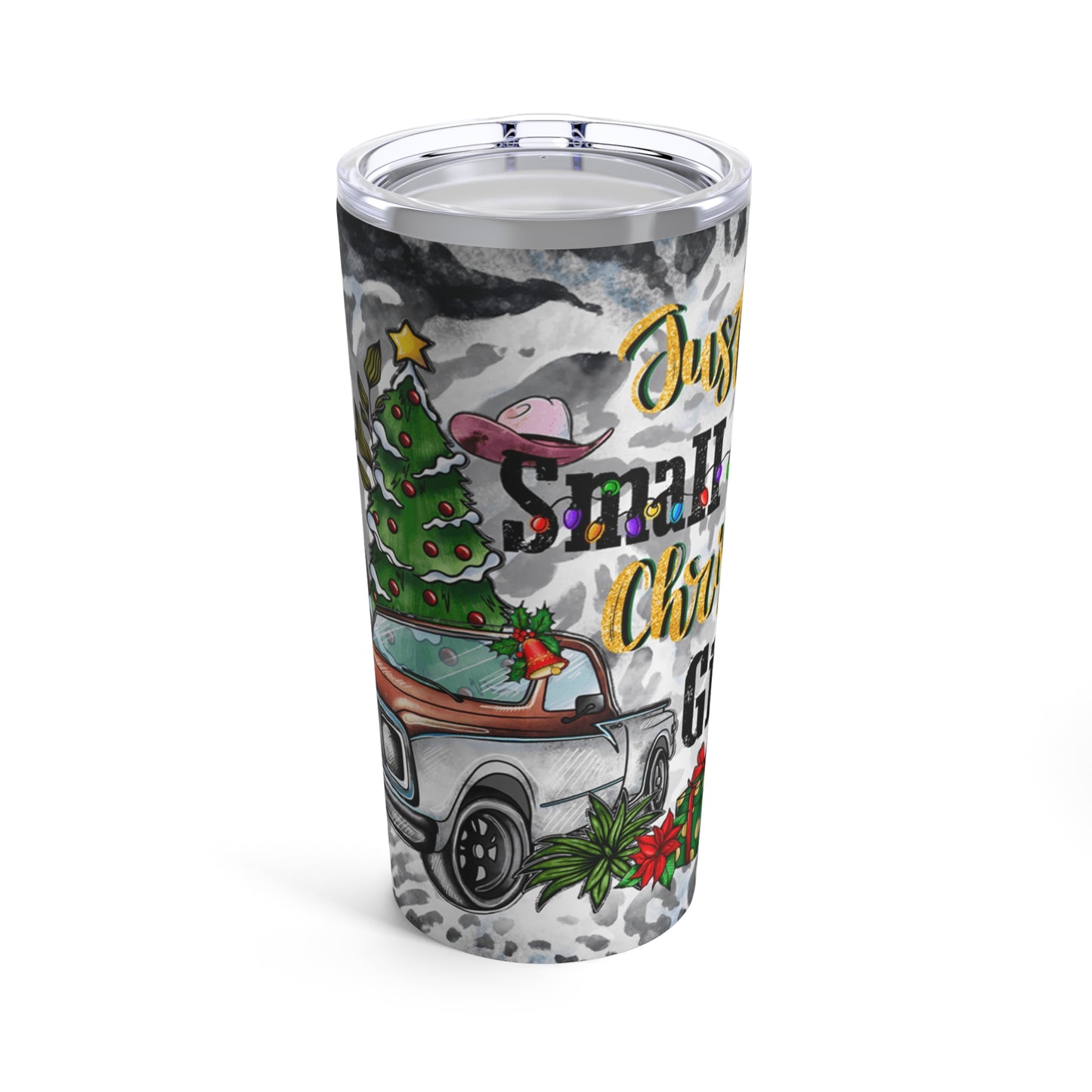 Just A Small Town Christmas Girl Tumbler 20oz