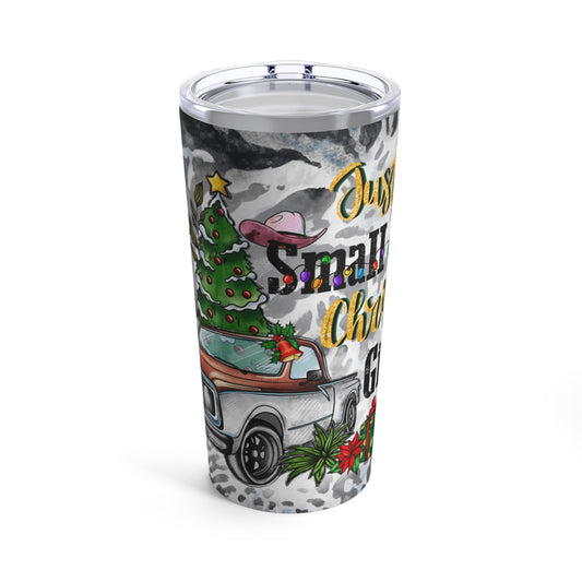 Just A Small Town Christmas Girl Tumbler 20oz