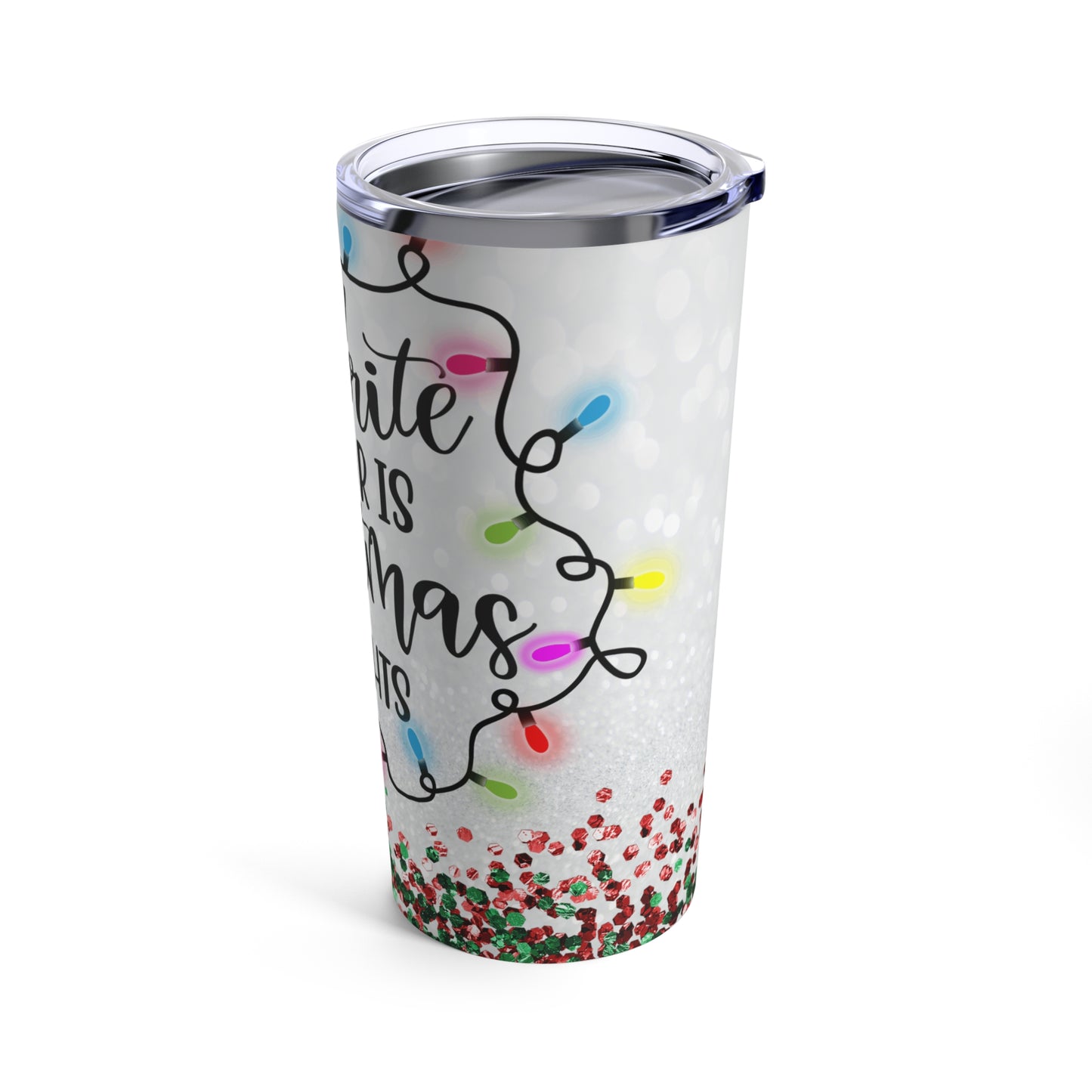 My Favorite Color Is Christmas Lights Tumbler 20oz