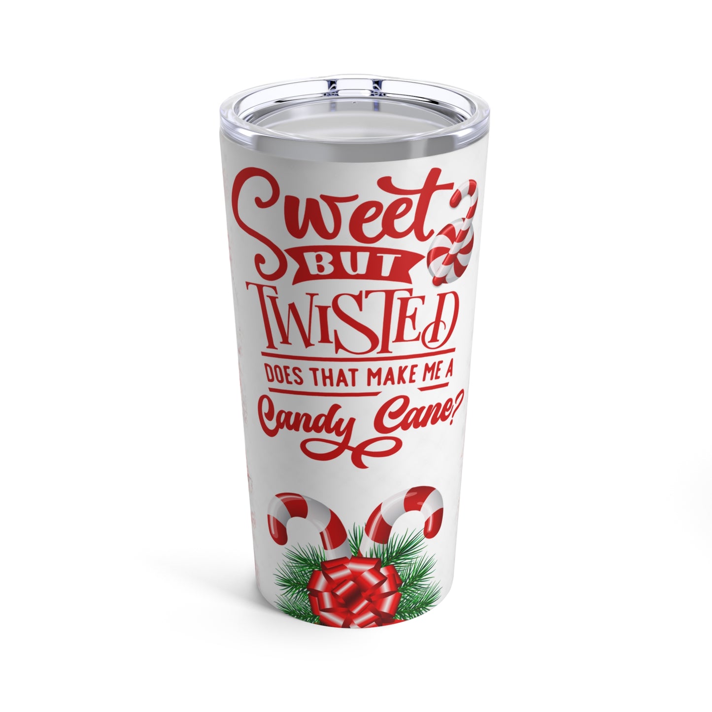 Sweet But Twisted - Candy Cane Tumbler 20oz