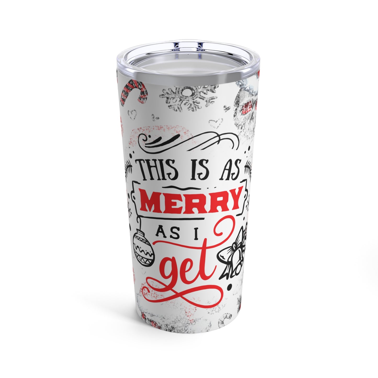 This Is As Merry As I Get Tumbler 20oz