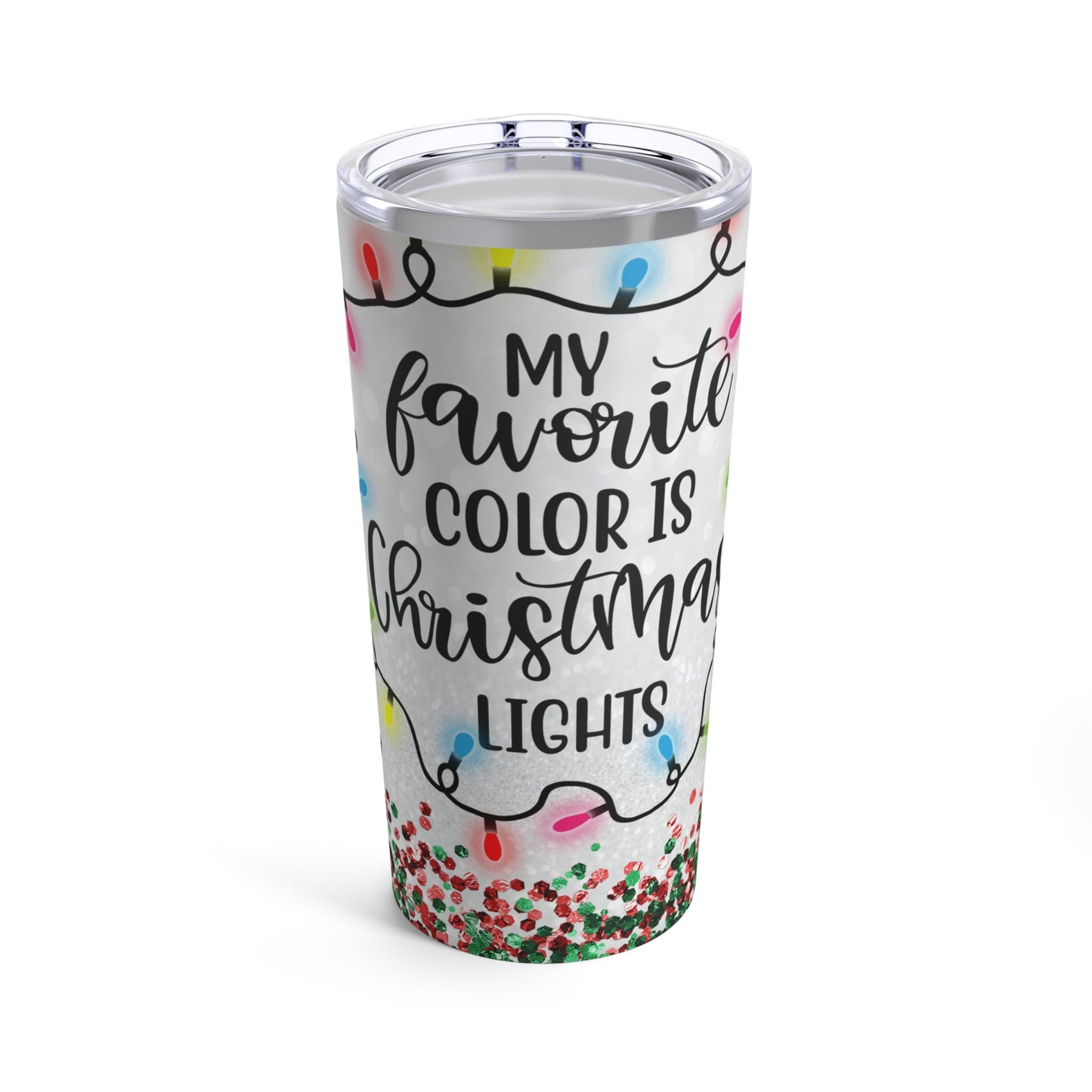 My Favorite Color Is Christmas Lights Tumbler 20oz